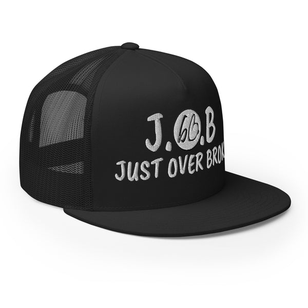 JUST OVER BROKE Trucker Hat