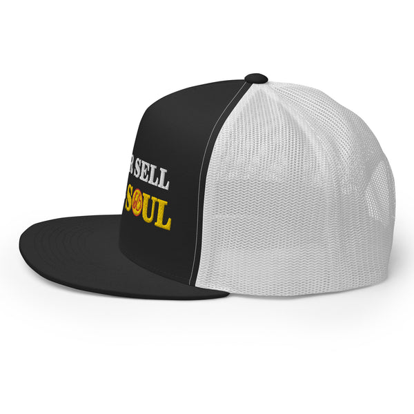 NEVER SELL YOUR SOUL Trucker Hat