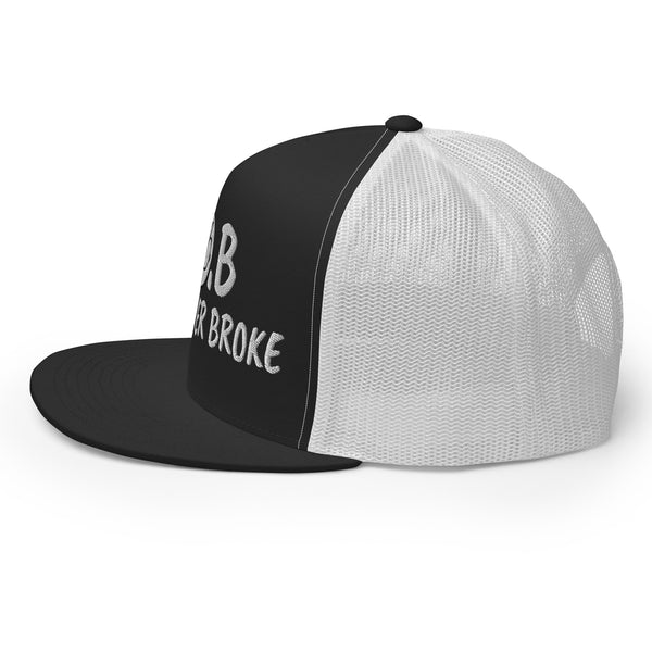 JUST OVER BROKE Trucker Hat