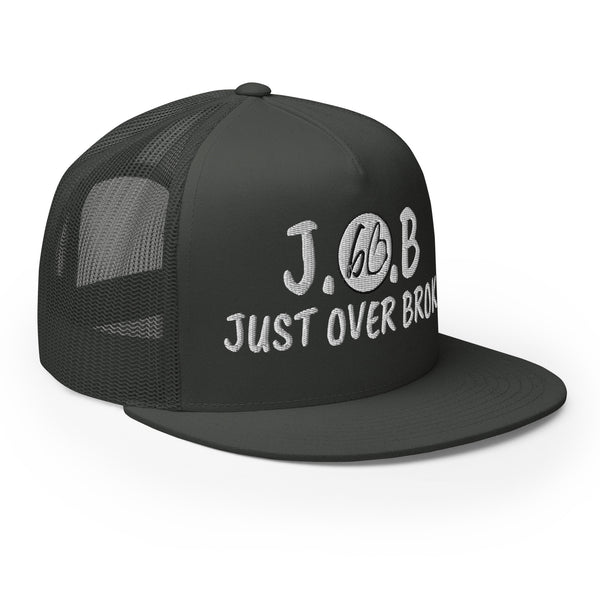 JUST OVER BROKE Trucker Hat