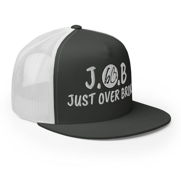 JUST OVER BROKE Trucker Hat