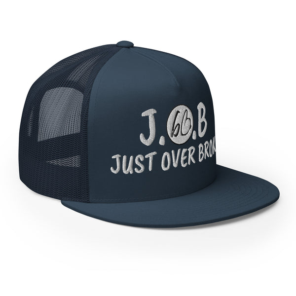 JUST OVER BROKE Trucker Hat