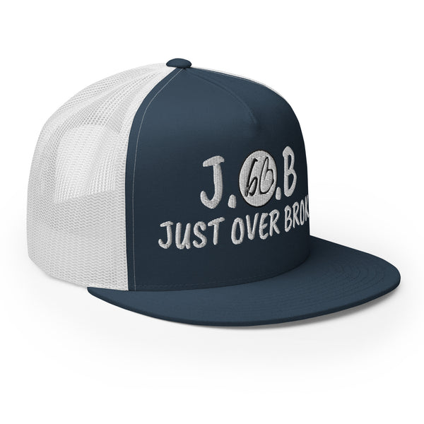 JUST OVER BROKE Trucker Hat