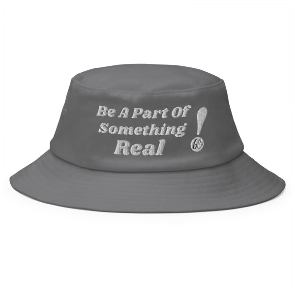 BE A PART OF SOMETHING REAL! Old School Bucket Hat