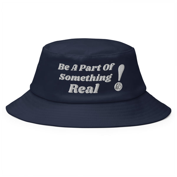 BE A PART OF SOMETHING REAL! Old School Bucket Hat