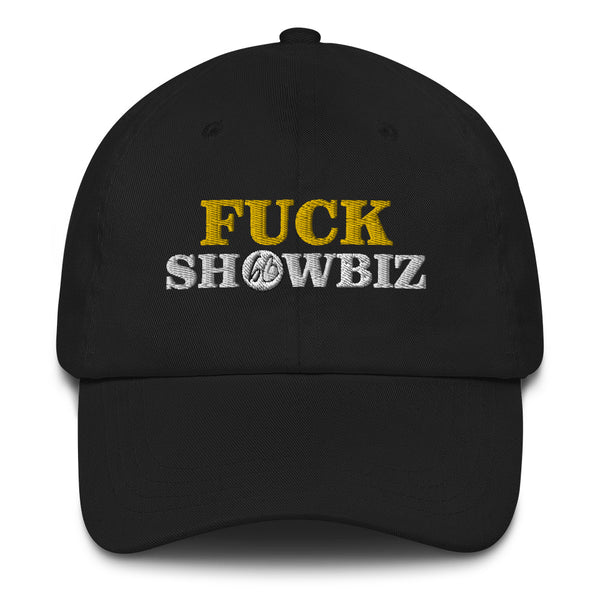 FUCK SHOWBIZ Dad Hat