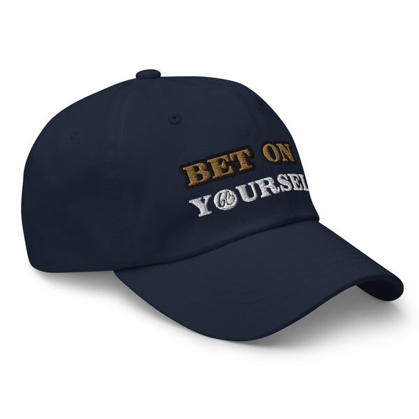 BET ON YOURSELF Dad Hat
