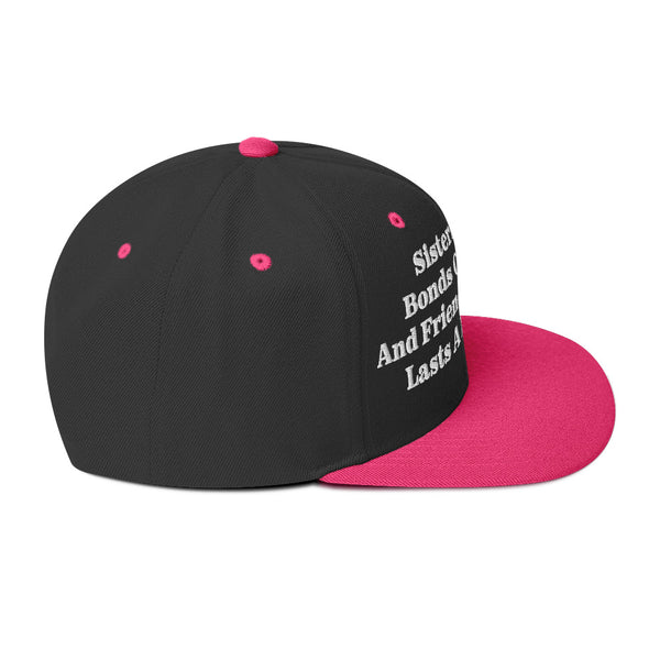 Sisterhood, Lifetime Bonds Snapback Hat