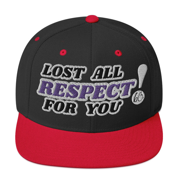 LOST ALL RESPECT FOR YOU! Snapback Hat