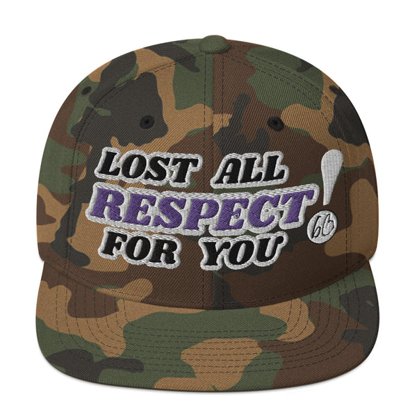 LOST ALL RESPECT FOR YOU! Snapback Hat