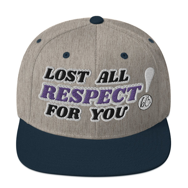 LOST ALL RESPECT FOR YOU! Snapback Hat