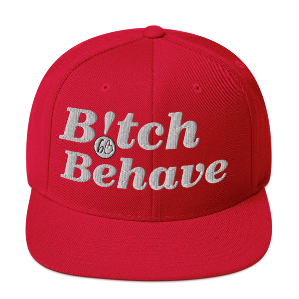 Bitch Behave Snapback Hat