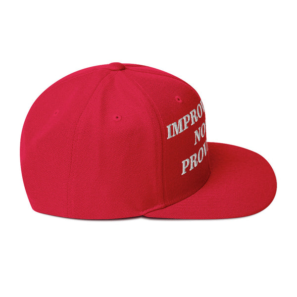 IMPROVING NOT PROVING! Snapback Hat