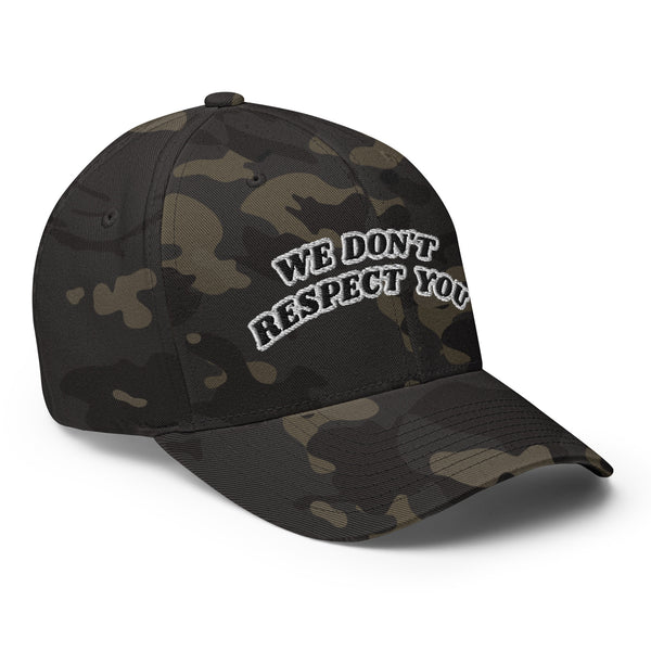 WE DON'T RESPECT YOU! Structured Twill Hat