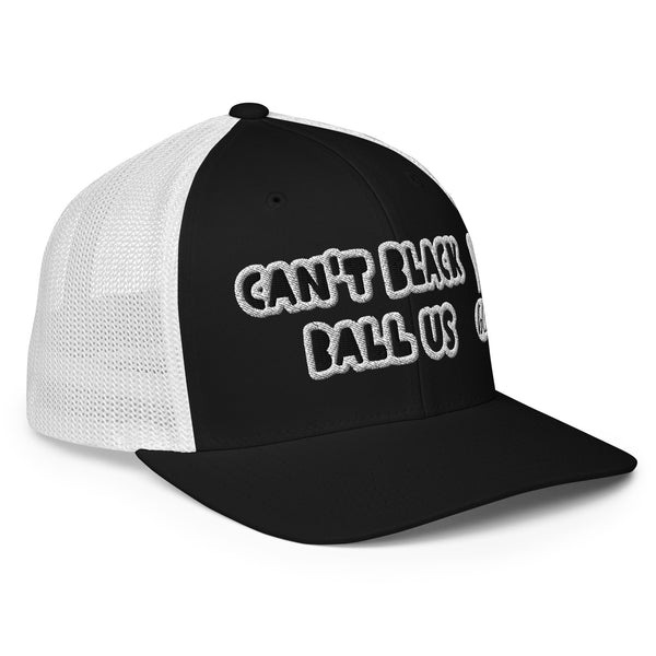 CAN'T BLACK BALL US! Closed-Back Trucker Hat