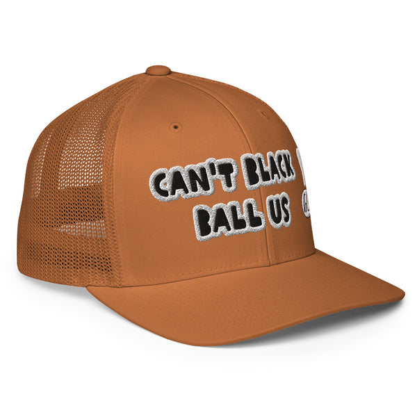 CAN'T BLACK BALL US! Closed-Back Trucker Hat