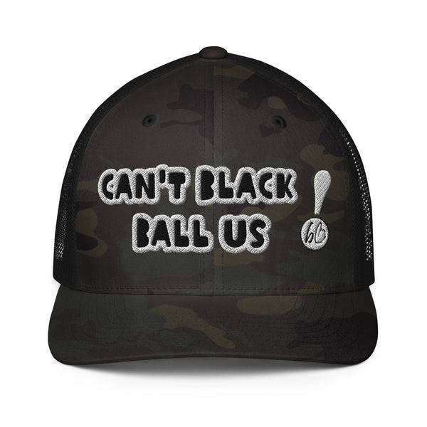 CAN'T BLACK BALL US! Closed-Back Trucker Hat