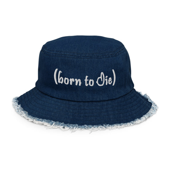 Born To Die Distressed Denim Bucket Hat