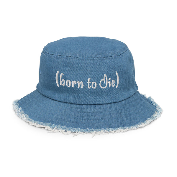 Born To Die Distressed Denim Bucket Hat