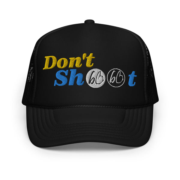 Don't Shoot bb Foam Trucker Hat