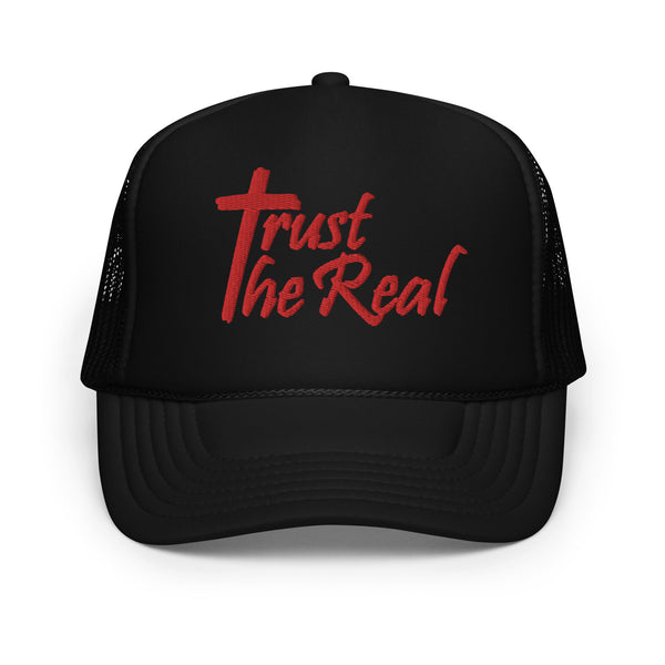 Trust The Real Foam Trucker Hat