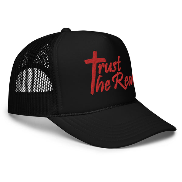 Trust The Real Foam Trucker Hat