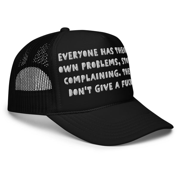 STOP COMPLAINING Foam Trucker Hat