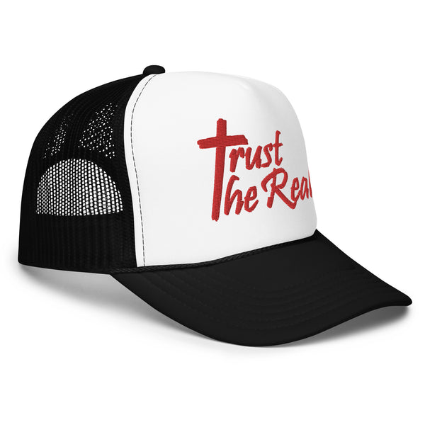 Trust The Real Foam Trucker Hat