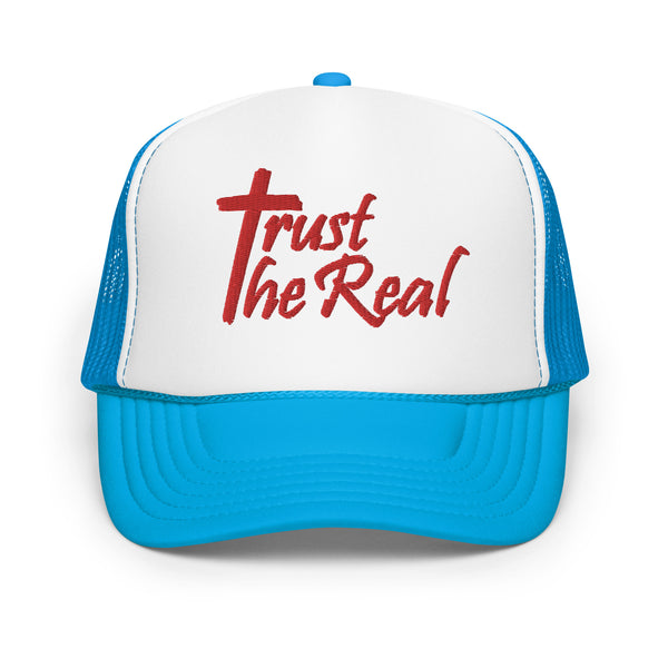 Trust The Real Foam Trucker Hat