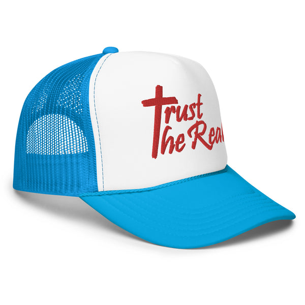 Trust The Real Foam Trucker Hat