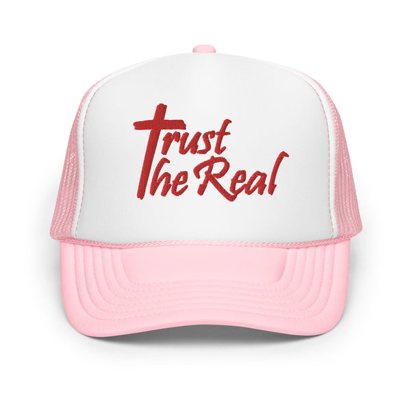 Trust The Real Foam Trucker Hat