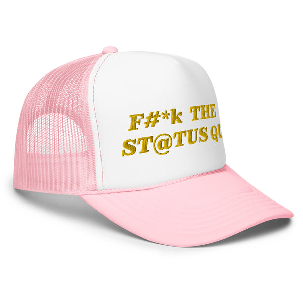 F The Status Quo Foam Trucker Hat