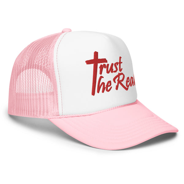 Trust The Real Foam Trucker Hat