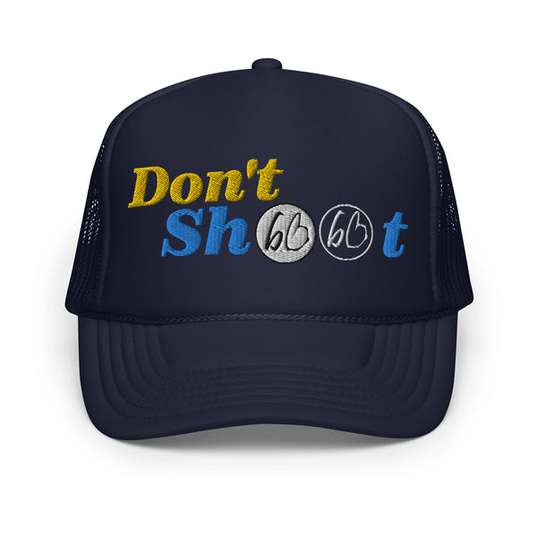 Don't Shoot bb Foam Trucker Hat