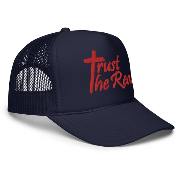 Trust The Real Foam Trucker Hat