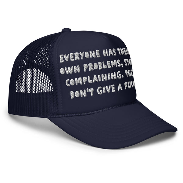STOP COMPLAINING Foam Trucker Hat