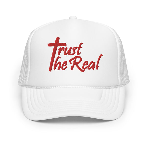 Trust The Real Foam Trucker Hat