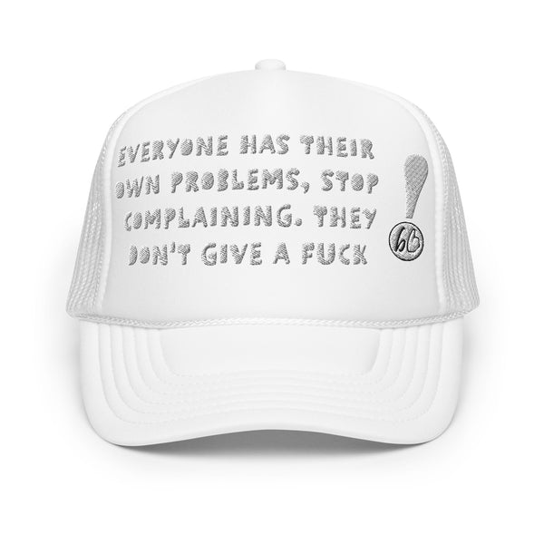 STOP COMPLAINING Foam Trucker Hat
