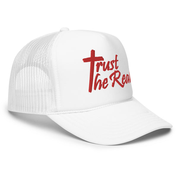 Trust The Real Foam Trucker Hat