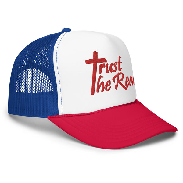 Trust The Real Foam Trucker Hat