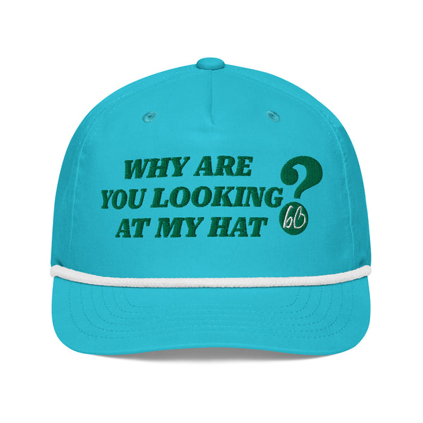 WHY ARE YOU LOOKING AT MY HAT? Rope Hat
