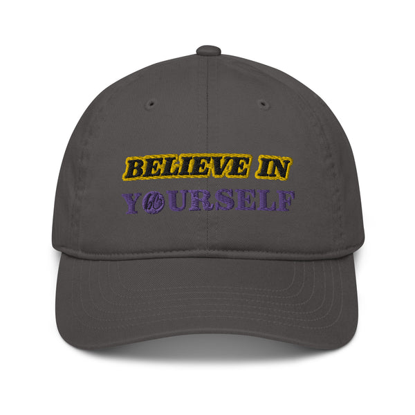 BELIEVE IN YOURSELF Organic Dad Hat