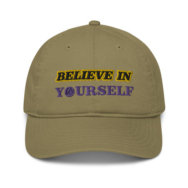 BELIEVE IN YOURSELF Organic Dad Hat