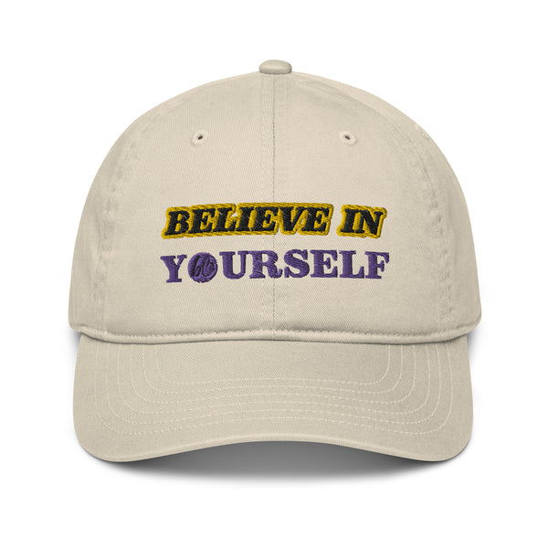 BELIEVE IN YOURSELF Organic Dad Hat