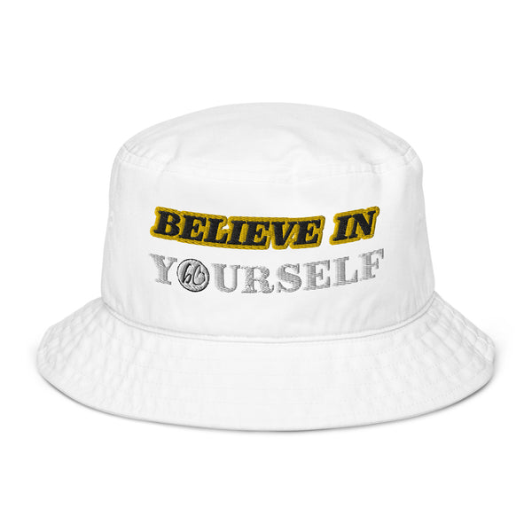 BELIEVE IN YOURSELF Organic Bucket Hat