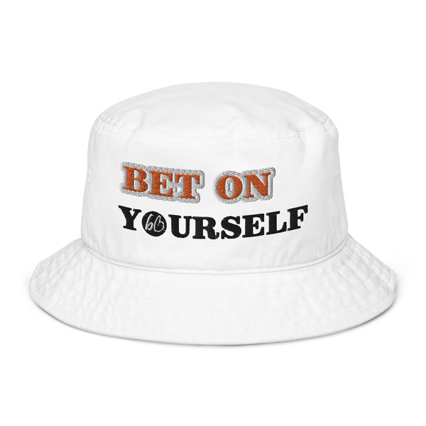 BET ON YOURSELF Organic Bucket Hat