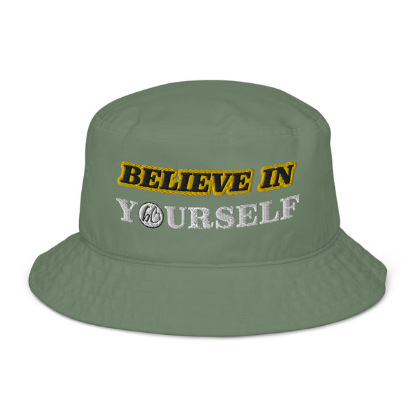 BELIEVE IN YOURSELF Organic Bucket Hat