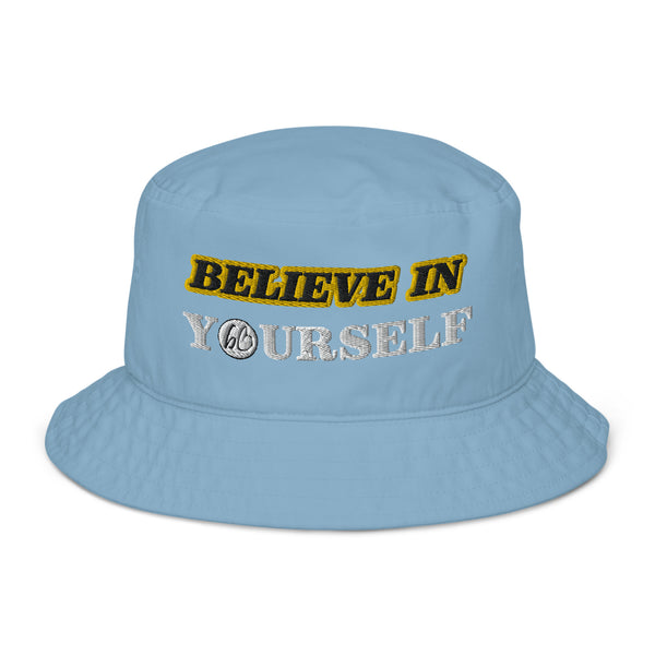 BELIEVE IN YOURSELF Organic Bucket Hat