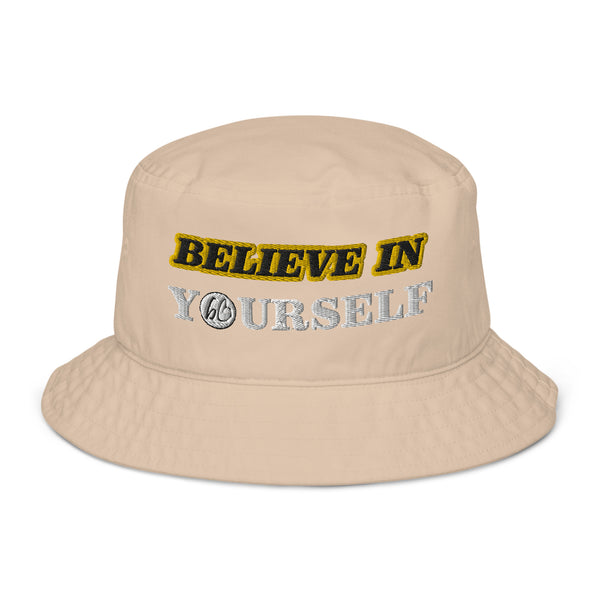 BELIEVE IN YOURSELF Organic Bucket Hat