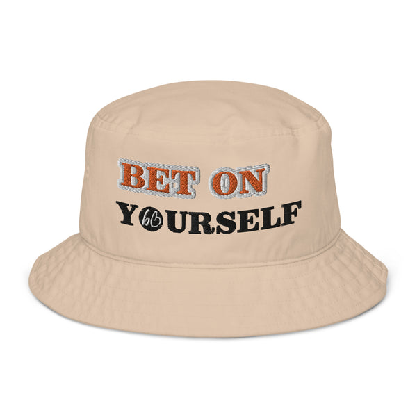 BET ON YOURSELF Organic Bucket Hat